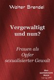 Vergewaltigt und nun? (eBook, ePUB) Vergewaltigt und nun? (eBook, ePUB)