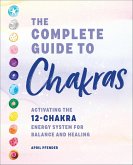 The Complete Guide to Chakras (eBook, ePUB) The Complete Guide to Chakras (eBook, ePUB)