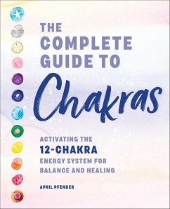 The Complete Guide to Chakras (eBook, ePUB) - Pfender, April
