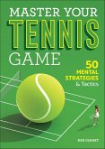 Master Your Tennis Game (eBook, ePUB) Master Your Tennis Game (eBook, ePUB)