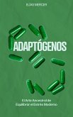 Adaptógenos El Arte Ancestral de Equilibrar el Estrés Moderno (eBook, ePUB) Adaptógenos El Arte Ancestral de Equilibrar el Estrés Moderno (eBook, ePUB)