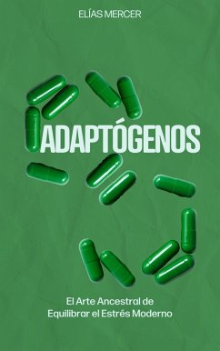 Cover Adaptógenos El Arte Ancestral de Equilibrar el Estrés Moderno (eBook, ePUB)