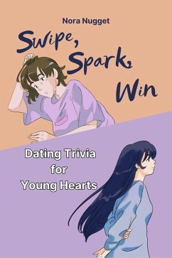 Swipe, Spark, Win (eBook, ePUB) - Nugget, Nora Swipe, Spark, Win (eBook, ePUB) - Nugget, Nora