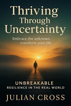 Cover Thriving Through Uncertainty (Unbreakable, #6) (eBook, ePUB)