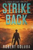 Strike Back (Jason Mulder Action Thrillers, #3) (eBook, ePUB) Strike Back (Jason Mulder Action Thrillers, #3) (eBook, ePUB)