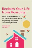 Reclaim Your Life From Hoarding (eBook, ePUB) Reclaim Your Life From Hoarding (eBook, ePUB)