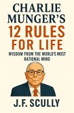 Charlie Munger's 12 Rules for Life (eBook, ePUB) Charlie Munger's 12 Rules for Life (eBook, ePUB)