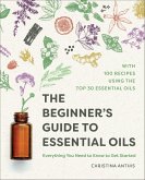 The Beginner's Guide to Essential Oils (eBook, ePUB)