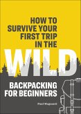 How to Survive Your First Trip in the Wild (eBook, ePUB)