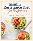 Insulin Resistance Diet for Beginners (eBook, ePUB) Insulin Resistance Diet for Beginners (eBook, ePUB)
