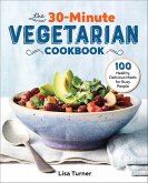 The 30-Minute Vegetarian Cookbook (eBook, ePUB)