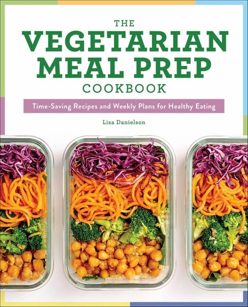 The Vegetarian Meal Prep Cookbook (eBook, ePUB) The Vegetarian Meal Prep Cookbook (eBook, ePUB)