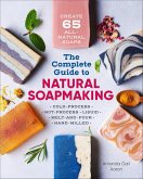 The Complete Guide to Natural Soap Making (eBook, ePUB) The Complete Guide to Natural Soap Making (eBook, ePUB)