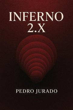 Inferno 2.X (eBook, ePUB) - Jurado, Pedro Inferno 2.X (eBook, ePUB) - Jurado, Pedro