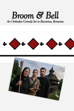 Cover Broom & Bell: An Orthodox Comedy Set in Bucovina, Romania (eBook, ePUB)