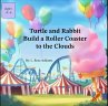 Turtle and Rabbit Build a Roller... - Bild 1