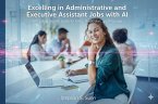 Excelling in Administration or Executive Assistant Jobs with AI (eBook, ePUB) Excelling in Administration or Executive Assistant Jobs with AI (eBook, ePUB)