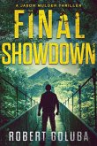 Final Showdown (Jason Mulder Action Thrillers, #4) (eBook, ePUB) Final Showdown (Jason Mulder Action Thrillers, #4) (eBook, ePUB)