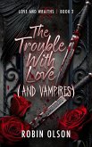 The Trouble With Love (And Vampires) (eBook, ePUB) The Trouble With Love (And Vampires) (eBook, ePUB)