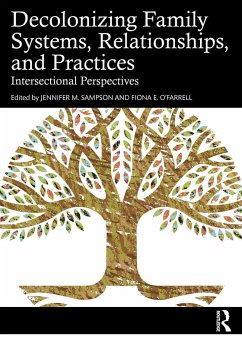 Decolonizing Family Systems, Relationships, and Practices (eBook, PDF) Decolonizing Family Systems, Relationships, and Practices (eBook, PDF)
