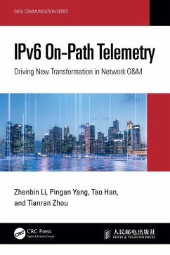 IPv6 On-Path Telemetry (eBook, ePUB) - Li, Zhenbin; Yang, Pingan; Han, Tao; Zhou, Tianran IPv6 On-Path Telemetry (eBook, ePUB) - Li, Zhenbin; Yang, Pingan; Han, Tao; Zhou, Tianran