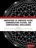 Innovations in Computer Vision, Communication Systems, and Computational Intelligence (eBook, ePUB) Innovations in Computer Vision, Communication Systems, and Computational Intelligence (eBook, ePUB)