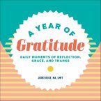 A Year of Gratitude (eBook, ePUB) A Year of Gratitude (eBook, ePUB)