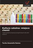 Kultura szkolna: miejsce chemii Kultura szkolna: miejsce chemii