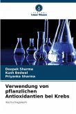 Verwendung von pflanzlichen Antioxidantien bei Krebs Verwendung von pflanzlichen Antioxidantien bei Krebs