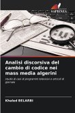 Analisi discorsiva del cambio di codice nei mass media algerini Analisi discorsiva del cambio di codice nei mass media algerini