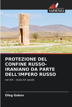 Cover PROTEZIONE DEL CONFINE RUSSO-IRANIANO DA PARTE DELL'IMPERO RUSSO