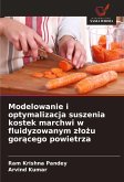 Modelowanie i optymalizacja suszenia kostek marchwi w fluidyzowanym z¿o¿u gor¿cego powietrza Modelowanie i optymalizacja suszenia kostek marchwi w fluidyzowanym z¿o¿u gor¿cego powietrza