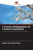 L'écoute pédagogique de l'enfant hospitalisé