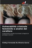 Vulnerabilità criminale femminile e analisi del carattere
