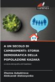 ¿ UN SECOLO DI CAMBIAMENTI: STORIA DEMOGRAFICA DELLA POPOLAZIONE KAZAKA ¿ UN SECOLO DI CAMBIAMENTI: STORIA DEMOGRAFICA DELLA POPOLAZIONE KAZAKA