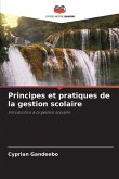 Principes et pratiques de la gestion scolaire Principes et pratiques de la gestion scolaire
