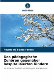 Das pädagogische Zuhören gegenüber hospitalisierten Kindern