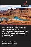 Wyzwania zwi¿zane ze zrównowa¿onym rozwojem: skupienie si¿ na indyjskim sektorze górniczym