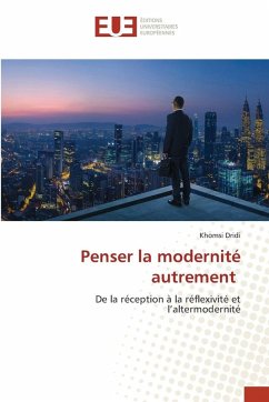 Penser la modernité autrement - Dridi, Khomsi
