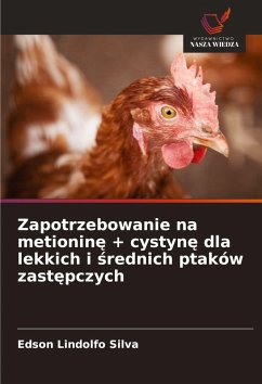 Cover Zapotrzebowanie na metionin¿ + cystyn¿ dla lekkich i ¿rednich ptaków zast¿pczych