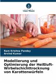 Modellierung und Optimierung der Heißluft-Wirbelschichttrocknung von Karottenwürfeln Modellierung und Optimierung der Heißluft-Wirbelschichttrocknung von Karottenwürfeln