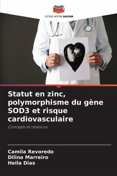 Statut en zinc, polymorphisme du gène SOD3 et risque cardiovasculaire - Revoredo, Camila;Marreiro, Dilina;Dias, Heila