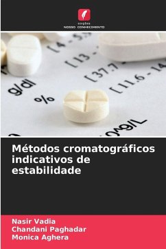 Métodos cromatográficos indicativos de estabilidade - Vadia, Nasir;Paghadar, Chandani;Aghera, Monica