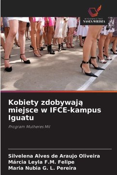 Kobiety zdobywaj¿ miejsce w IFCE-kampus Iguatu - Alves de Araujo Oliveira, Silvelena;F.M. Felipe, Márcia Leyla;G. L. Pereira, Maria Nubia