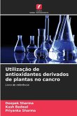 Utilização de antioxidantes derivados de plantas no cancro Utilização de antioxidantes derivados de plantas no cancro