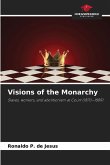 Visions of the Monarchy Visions of the Monarchy
