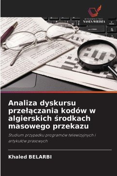 Cover Analiza dyskursu prze¿¿czania kodów w algierskich ¿rodkach masowego przekazu