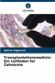 Transplantationsmedizin: Ein Leitfaden für Zahnärzte Transplantationsmedizin: Ein Leitfaden für Zahnärzte