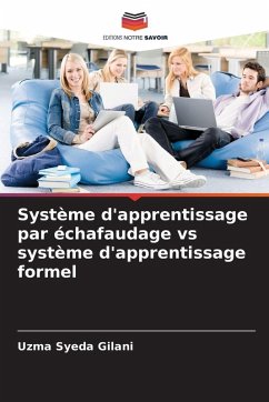 Système d'apprentissage par échafaudage vs système d'apprentissage formel - Gilani, Uzma Syeda