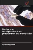 Medycyna transplantacyjna: przewodnik dla dentystów Medycyna transplantacyjna: przewodnik dla dentystów